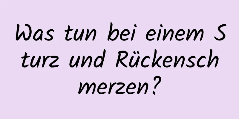 Was tun bei einem Sturz und Rückenschmerzen?