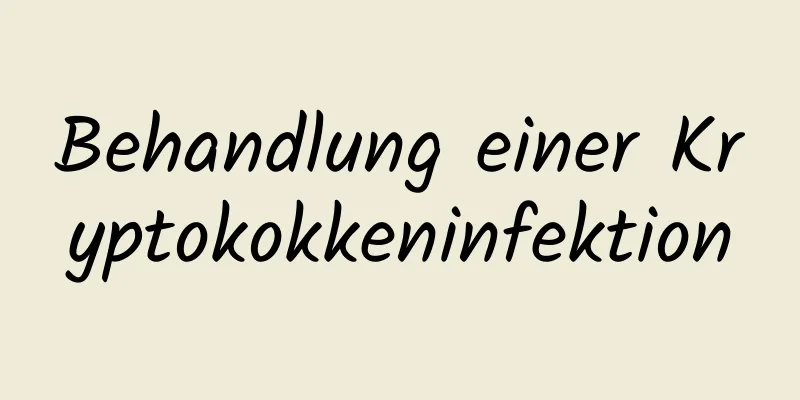 Behandlung einer Kryptokokkeninfektion