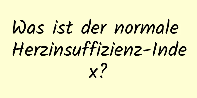 Was ist der normale Herzinsuffizienz-Index?