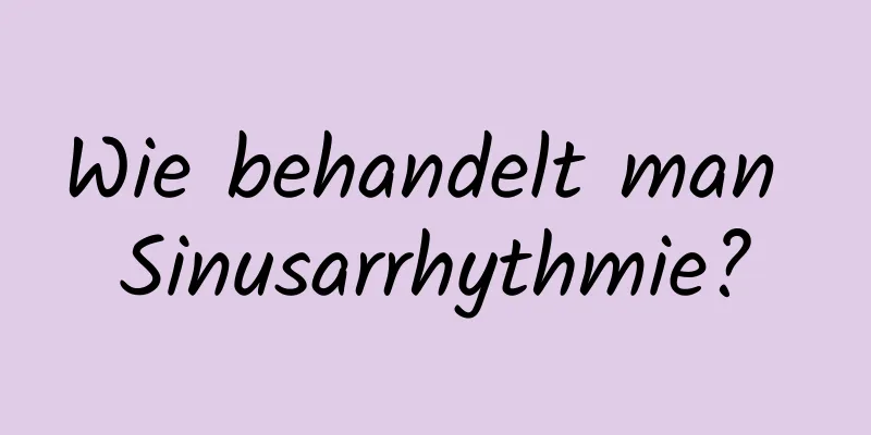 Wie behandelt man Sinusarrhythmie?