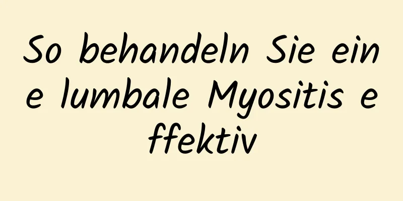 So behandeln Sie eine lumbale Myositis effektiv