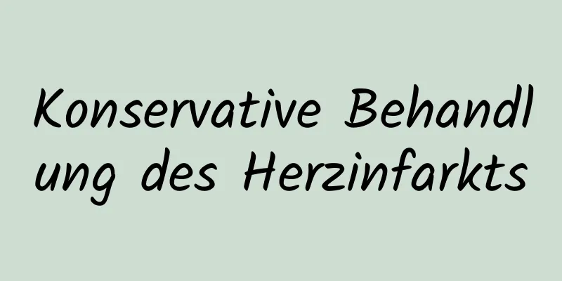 Konservative Behandlung des Herzinfarkts