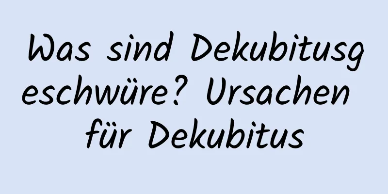 Was sind Dekubitusgeschwüre? Ursachen für Dekubitus