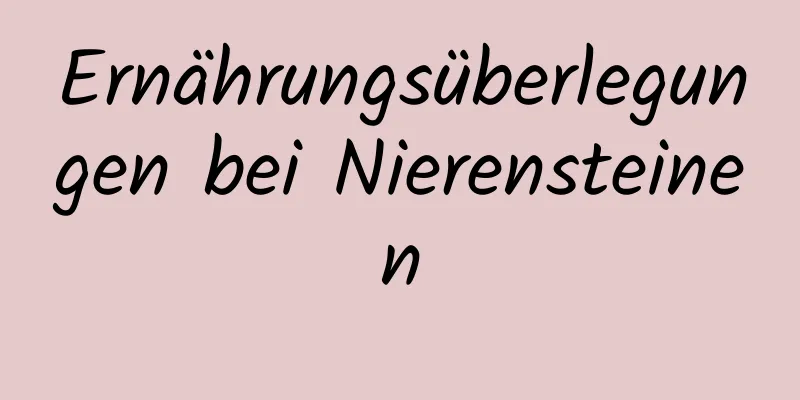 Ernährungsüberlegungen bei Nierensteinen