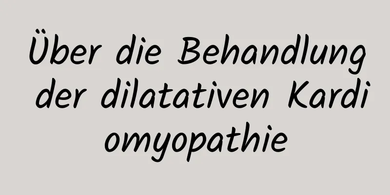 Über die Behandlung der dilatativen Kardiomyopathie
