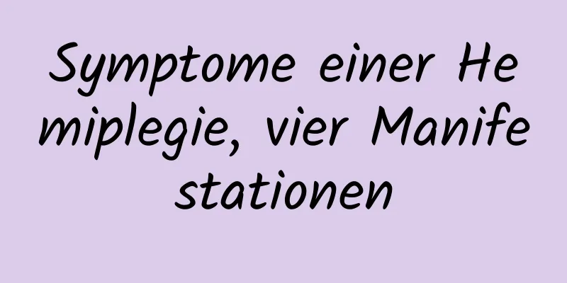 Symptome einer Hemiplegie, vier Manifestationen
