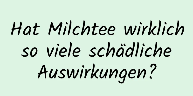 Hat Milchtee wirklich so viele schädliche Auswirkungen?