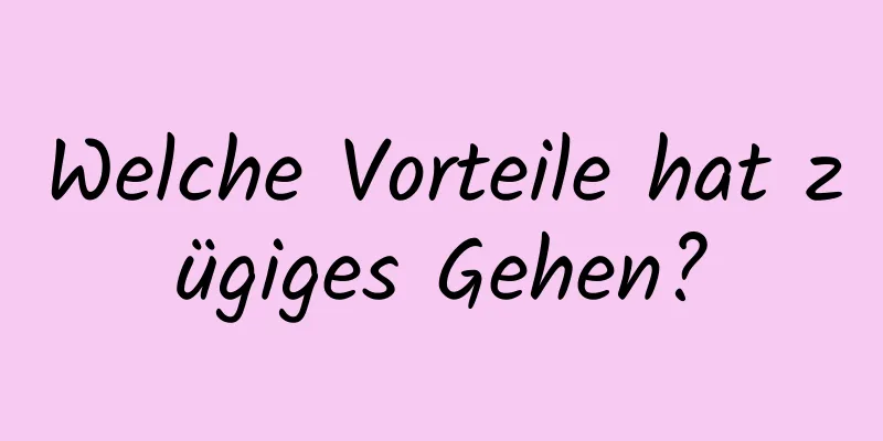 Welche Vorteile hat zügiges Gehen?