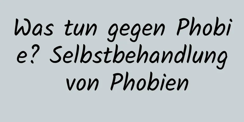 Was tun gegen Phobie? Selbstbehandlung von Phobien