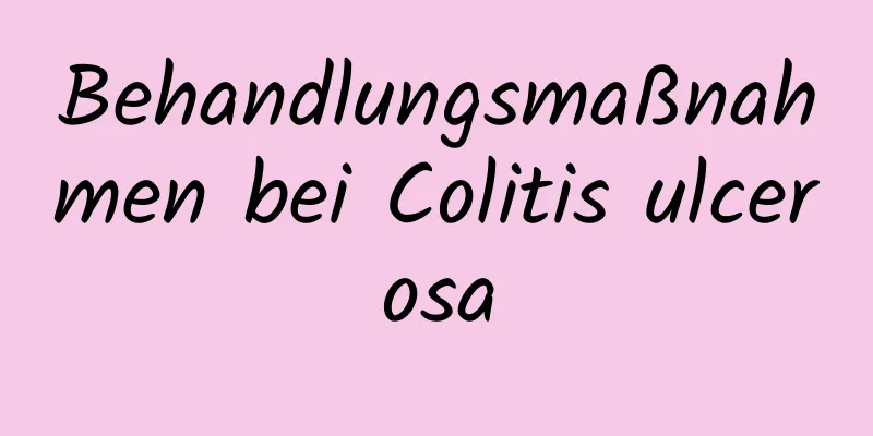 Behandlungsmaßnahmen bei Colitis ulcerosa