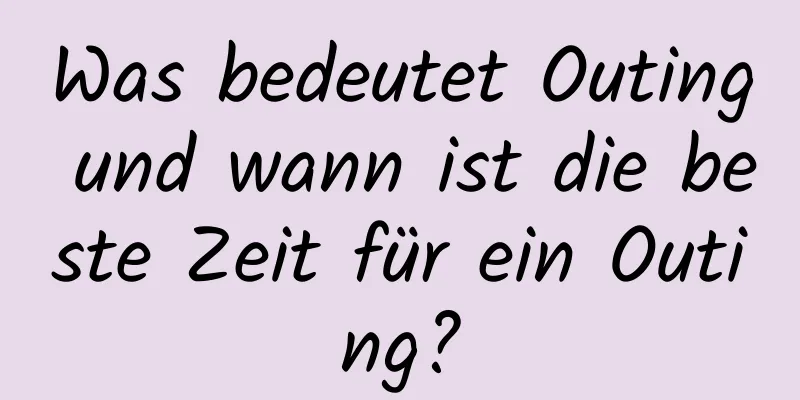 Was bedeutet Outing und wann ist die beste Zeit für ein Outing?