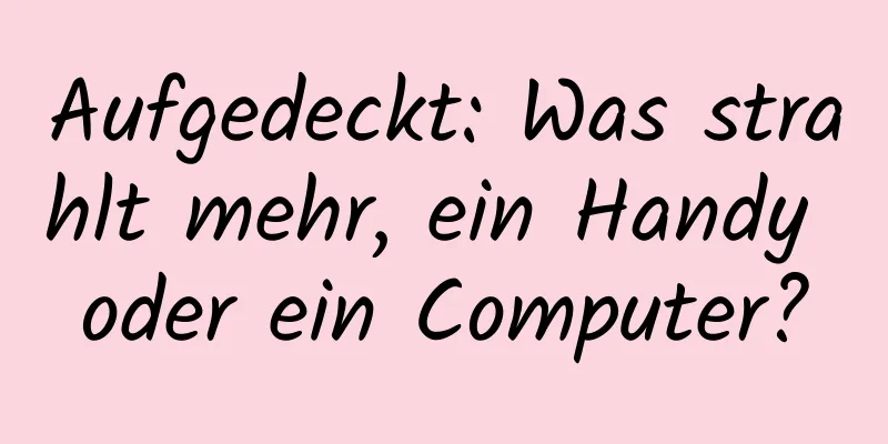 Aufgedeckt: Was strahlt mehr, ein Handy oder ein Computer?