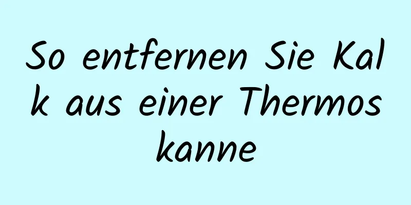 So entfernen Sie Kalk aus einer Thermoskanne