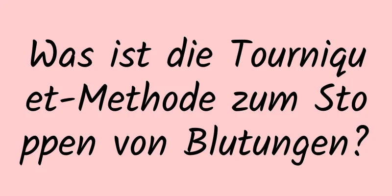 Was ist die Tourniquet-Methode zum Stoppen von Blutungen?