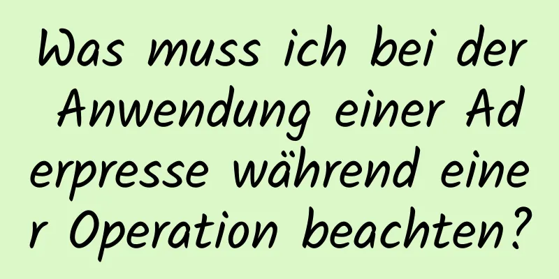 Was muss ich bei der Anwendung einer Aderpresse während einer Operation beachten?