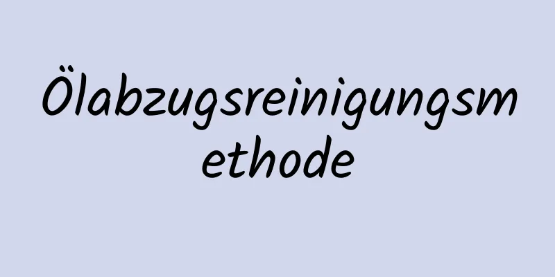 Ölabzugsreinigungsmethode