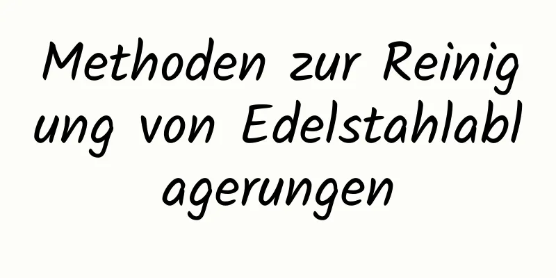 Methoden zur Reinigung von Edelstahlablagerungen