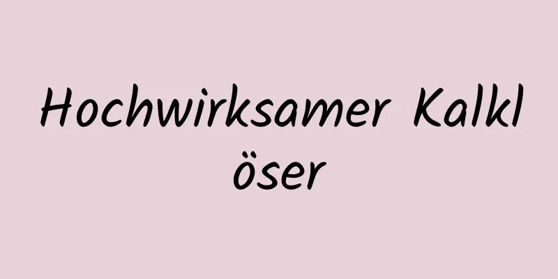 Hochwirksamer Kalklöser