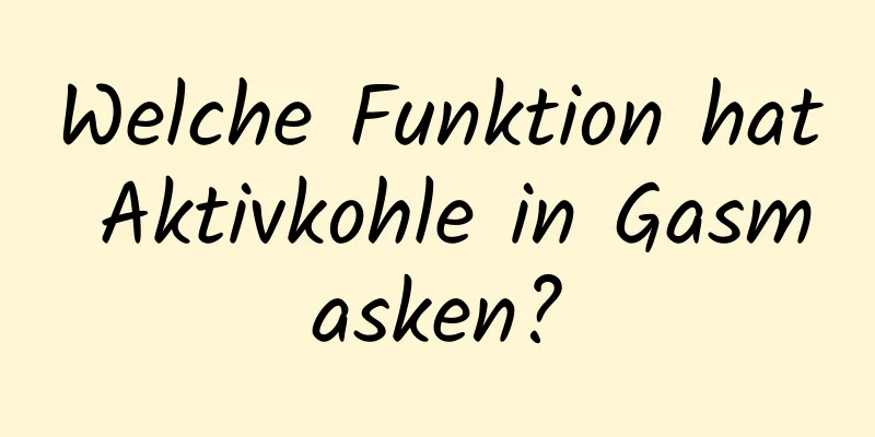 Welche Funktion hat Aktivkohle in Gasmasken?