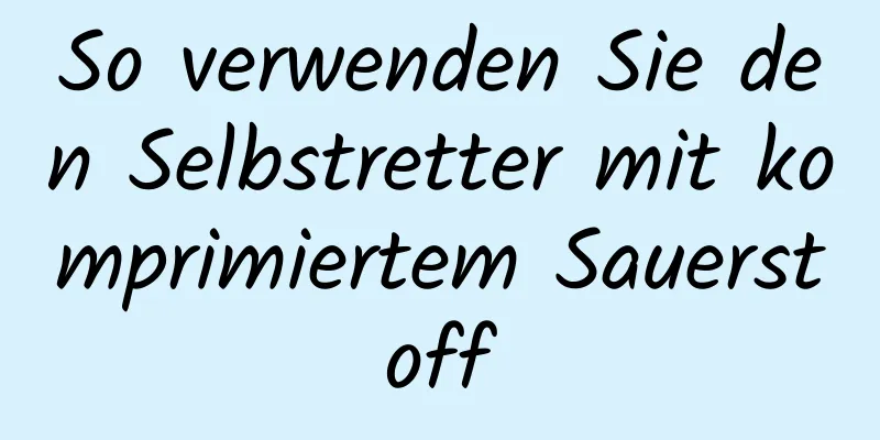 So verwenden Sie den Selbstretter mit komprimiertem Sauerstoff