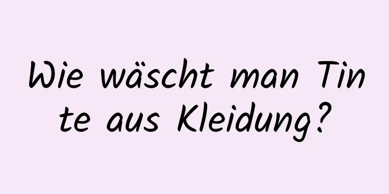 Wie wäscht man Tinte aus Kleidung?
