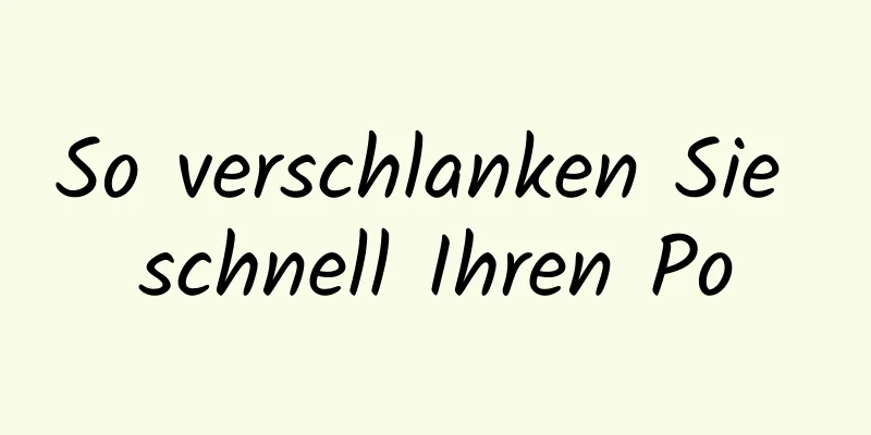 So verschlanken Sie schnell Ihren Po