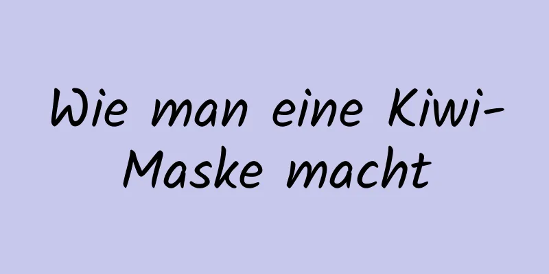 Wie man eine Kiwi-Maske macht