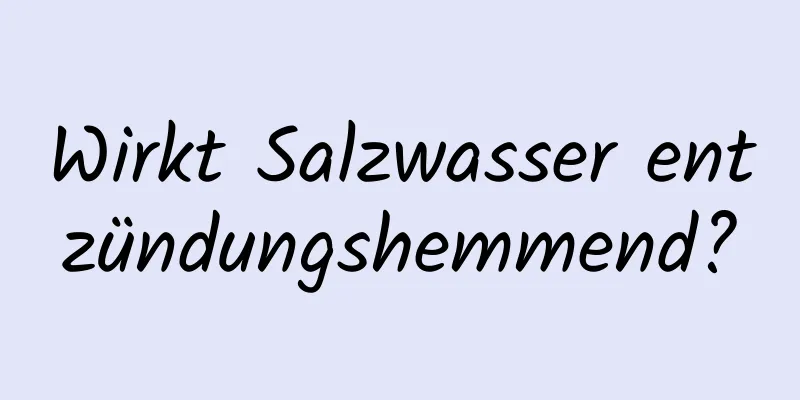 Wirkt Salzwasser entzündungshemmend?