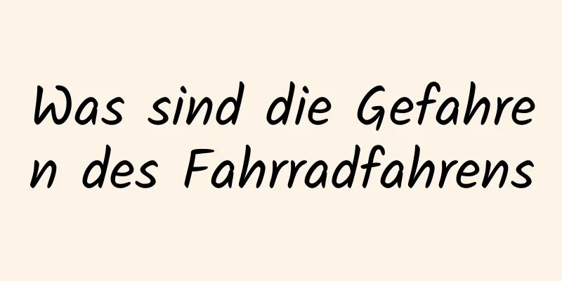 Was sind die Gefahren des Fahrradfahrens