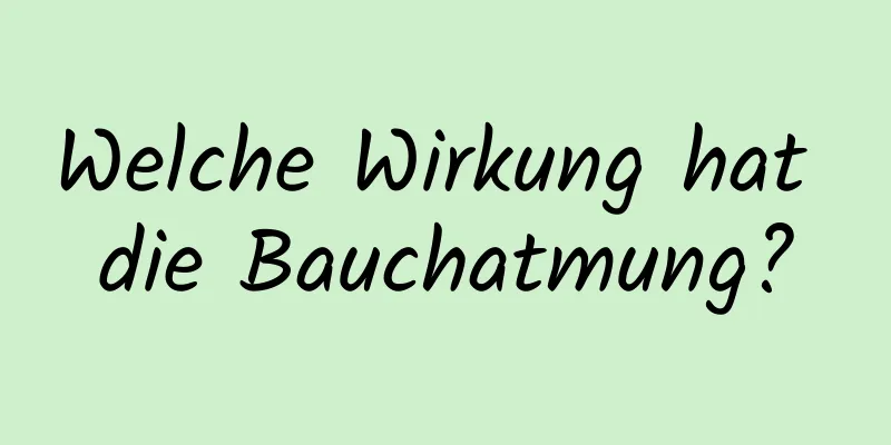 Welche Wirkung hat die Bauchatmung?