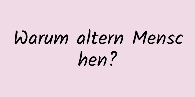 Warum altern Menschen?