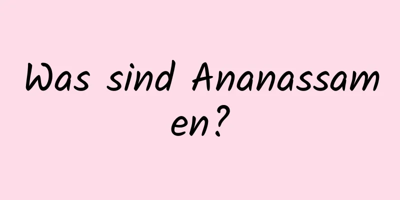 Was sind Ananassamen?