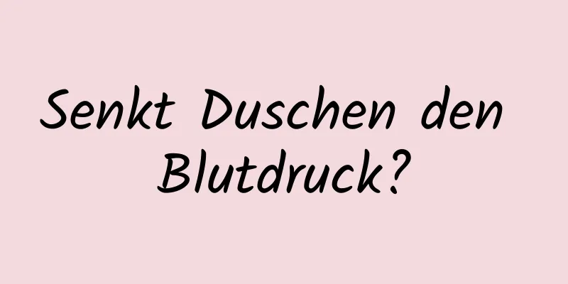 Senkt Duschen den Blutdruck?