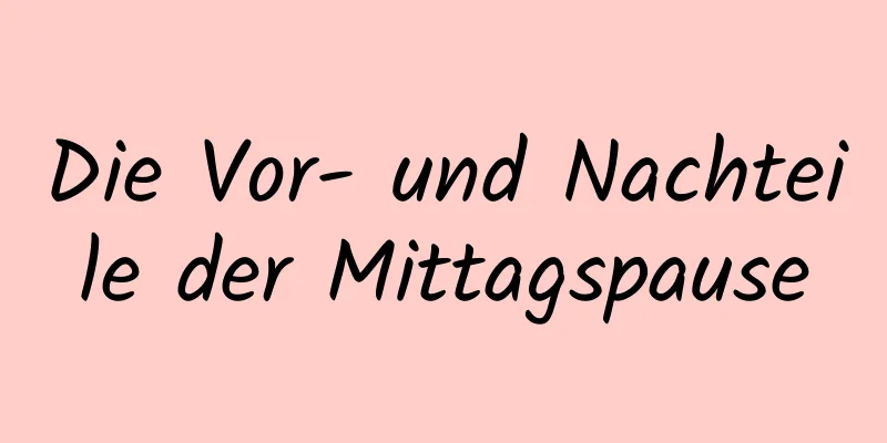 Die Vor- und Nachteile der Mittagspause