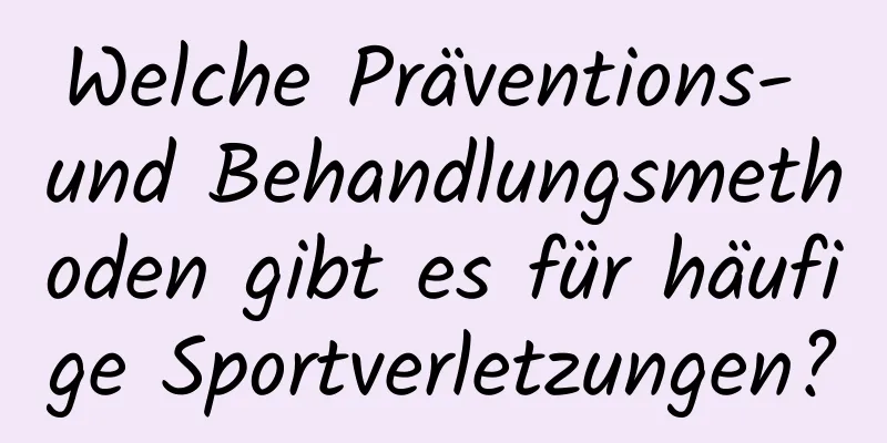 Welche Präventions- und Behandlungsmethoden gibt es für häufige Sportverletzungen?