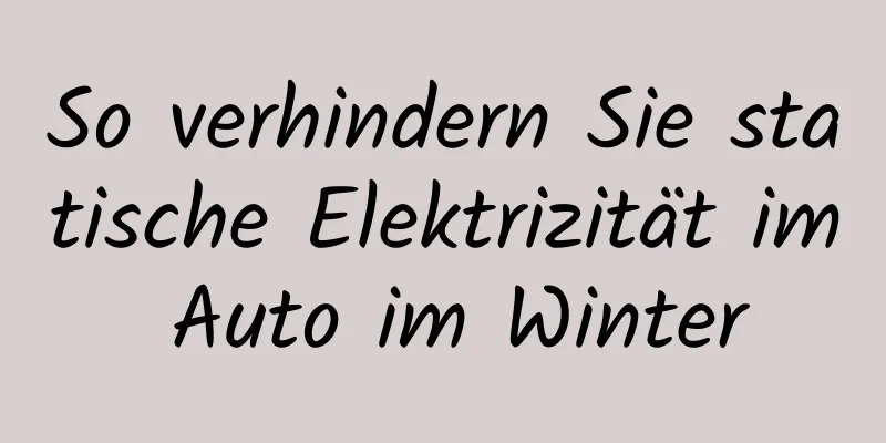 So verhindern Sie statische Elektrizität im Auto im Winter