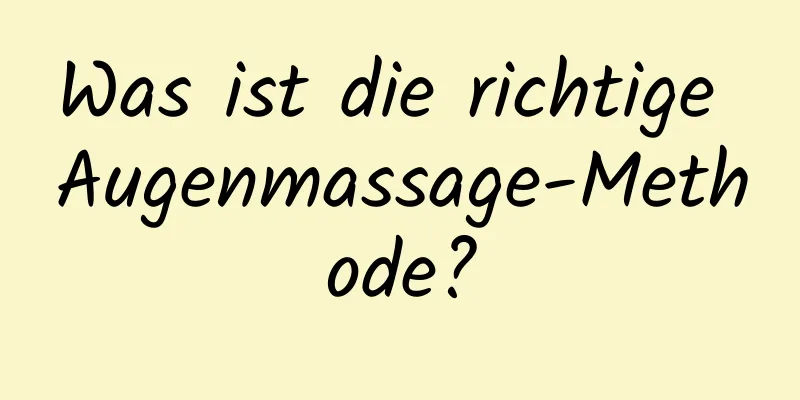Was ist die richtige Augenmassage-Methode?