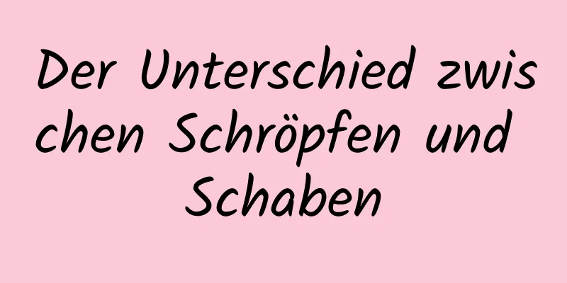 Der Unterschied zwischen Schröpfen und Schaben