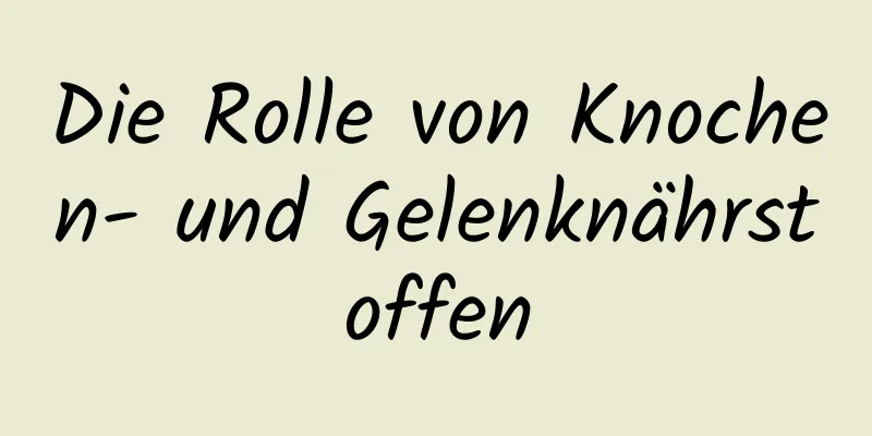 Die Rolle von Knochen- und Gelenknährstoffen