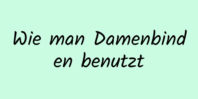 Wie man Damenbinden benutzt