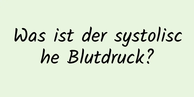 Was ist der systolische Blutdruck?