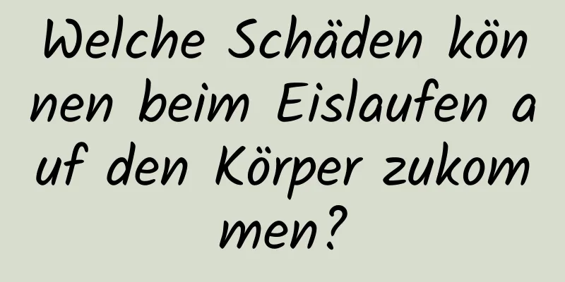 Welche Schäden können beim Eislaufen auf den Körper zukommen?