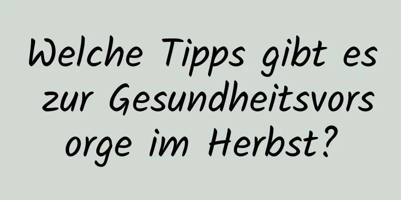 Welche Tipps gibt es zur Gesundheitsvorsorge im Herbst?