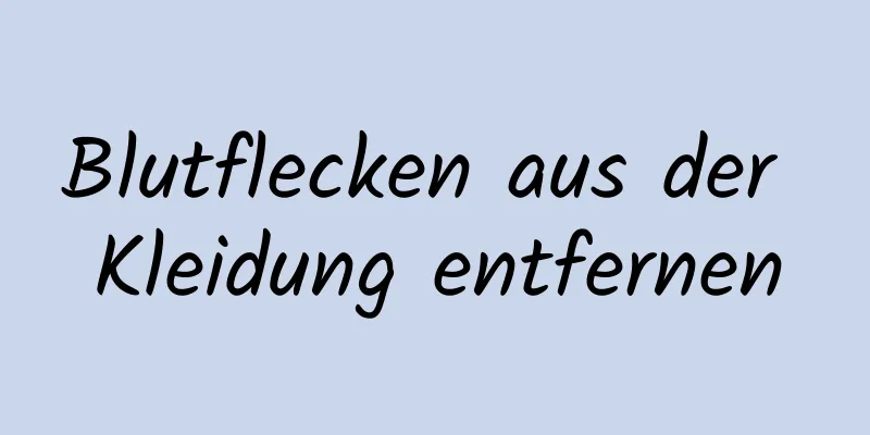 Blutflecken aus der Kleidung entfernen