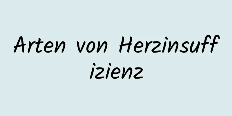 Arten von Herzinsuffizienz
