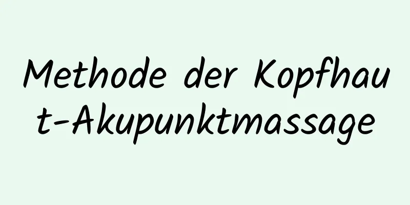 Methode der Kopfhaut-Akupunktmassage