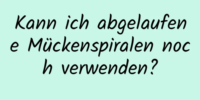 Kann ich abgelaufene Mückenspiralen noch verwenden?