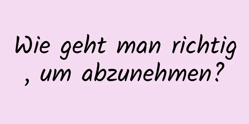Wie geht man richtig, um abzunehmen?