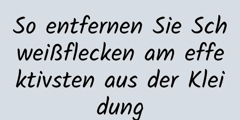 So entfernen Sie Schweißflecken am effektivsten aus der Kleidung