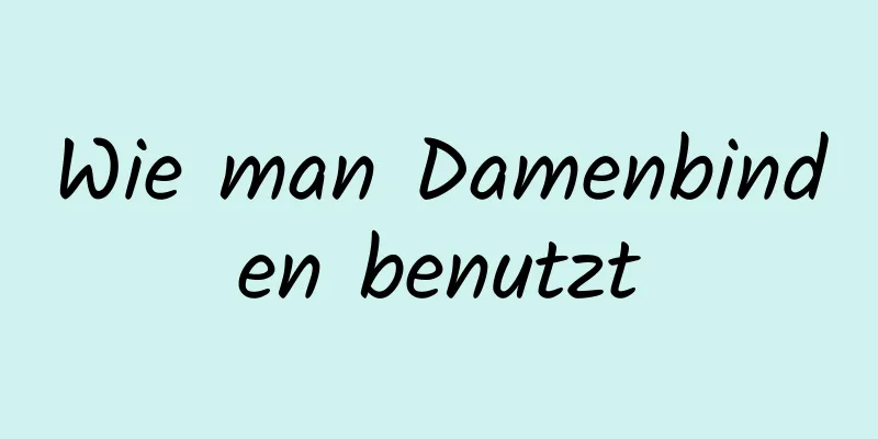 Wie man Damenbinden benutzt